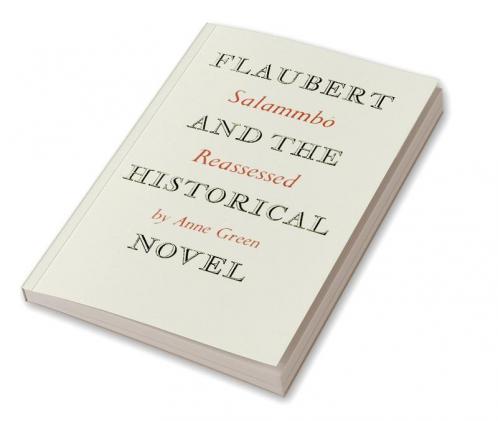 Flaubert and the Historical Novel