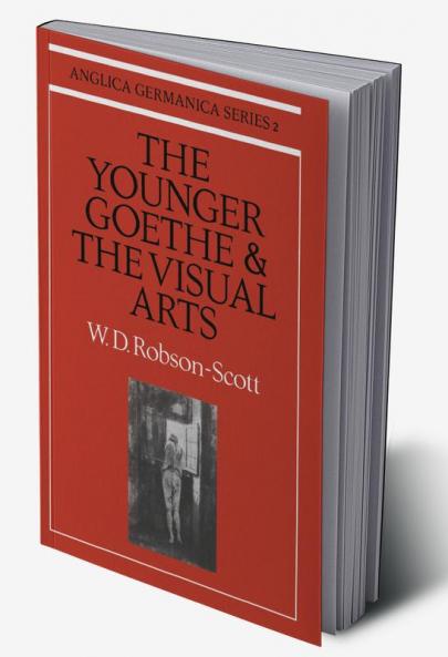 The Younger Goethe and the Visual Arts