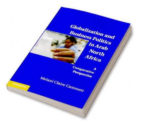 Globalization and Business Politics in Arab North Africa
