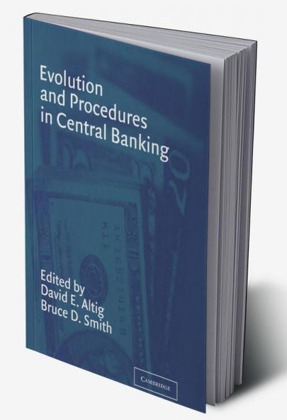 Evolution and Procedures in Central Banking