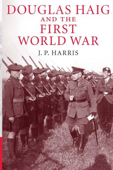Douglas Haig and the First World War