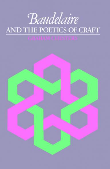 Baudelaire and the Poetics of Craft