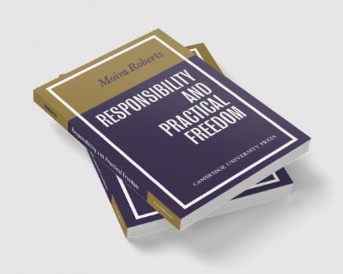 Responsibility and Practical Freedom