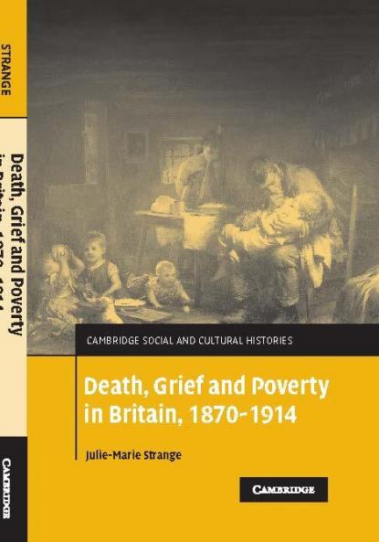 Death Grief and Poverty in Britain 1870 1914