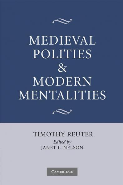 Medieval Polities and Modern Mentalities
