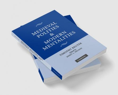 Medieval Polities and Modern Mentalities