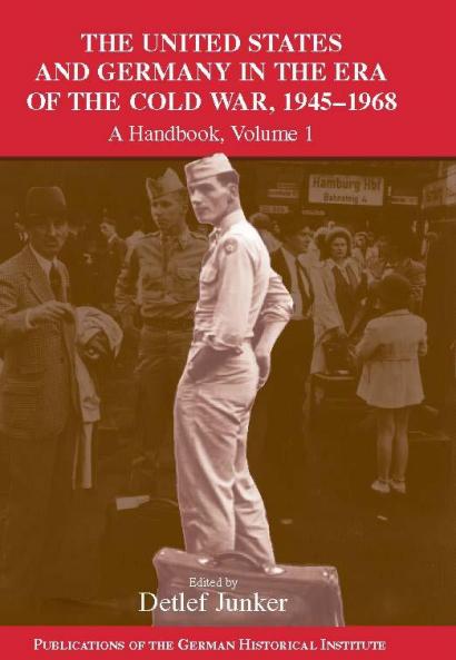 The United States and Germany in the Era of the Cold War 1945 1990