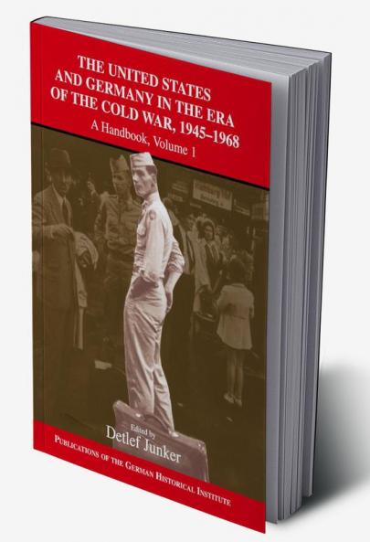 The United States and Germany in the Era of the Cold War 1945 1990