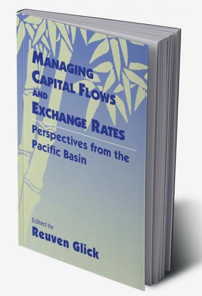 Managing Capital Flows and Exchange Rates