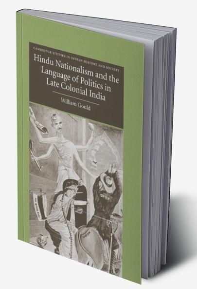 Hindu Nationalism and the Language of Politics in Late Colonial India