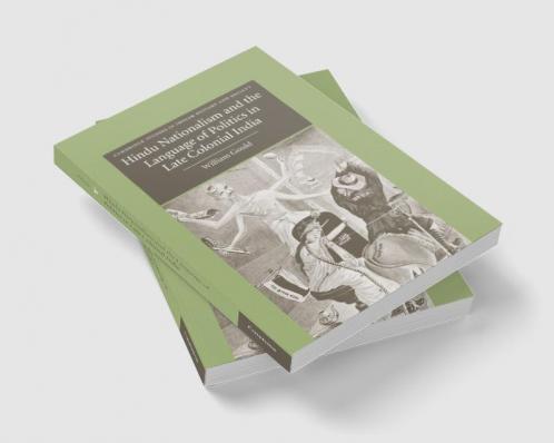 Hindu Nationalism and the Language of Politics in Late Colonial India
