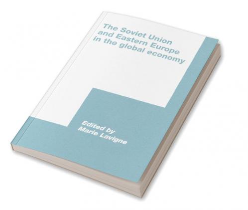 The Soviet Union and Eastern Europe in the Global Economy