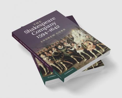 The Shakespeare Company 1594-1642