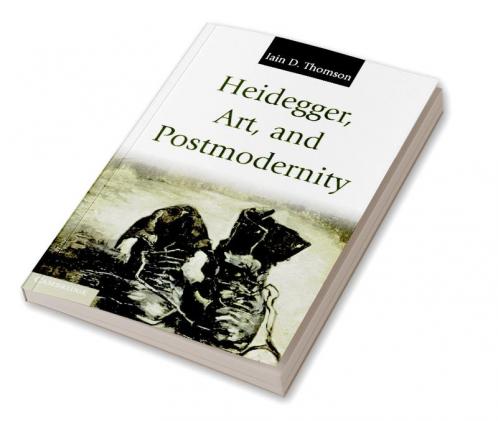 Heidegger Art and Postmodernity