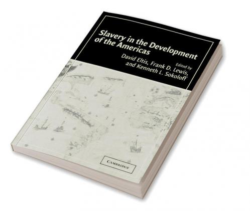 Slavery in the Development of the Americas