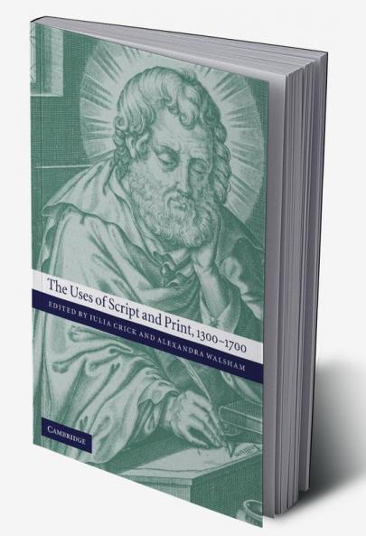 The Uses of Script and Print 1300 1700