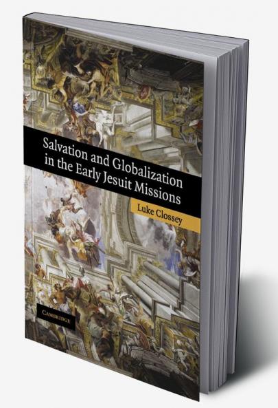 Salvation and Globalization in the Early Jesuit Missions