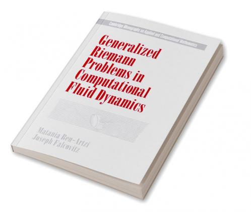 Generalized Riemann Problems in Computational Fluid Dynamics