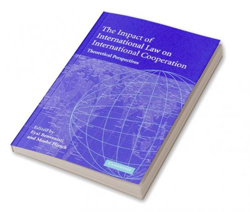 The Impact of International Law on International Cooperation