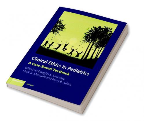 Clinical Ethics in Pediatrics