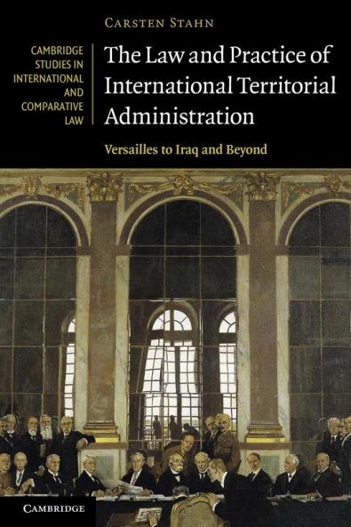 The Law and Practice of International Territorial Administration