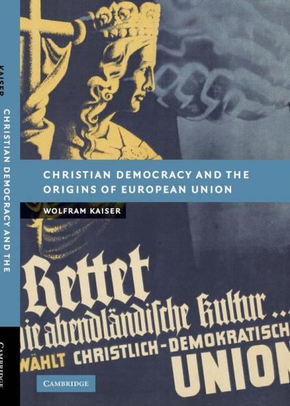 Christian Democracy and the Origins of European Union