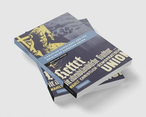 Christian Democracy and the Origins of European Union