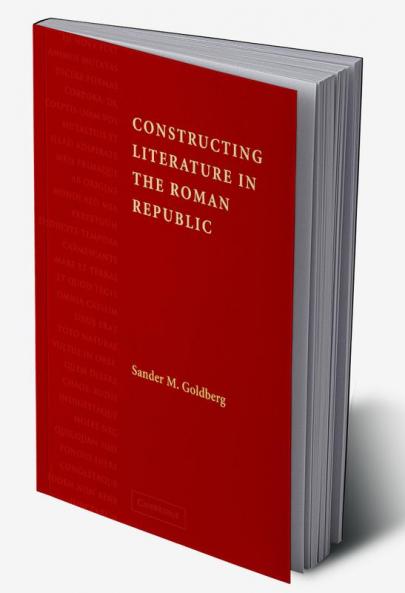 Constructing Literature in the Roman Republic
