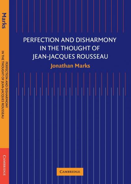 Perfection and Disharmony in the Thought of Jean-Jacques Rousseau