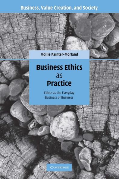 Business Ethics as Practice