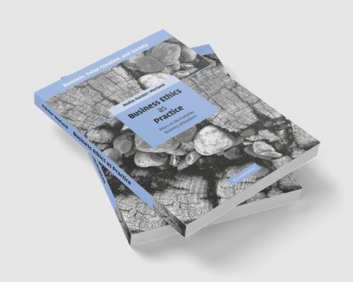 Business Ethics as Practice