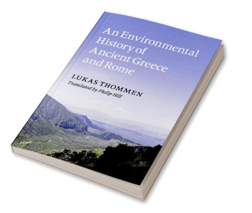 An Environmental History of Ancient Greece and Rome