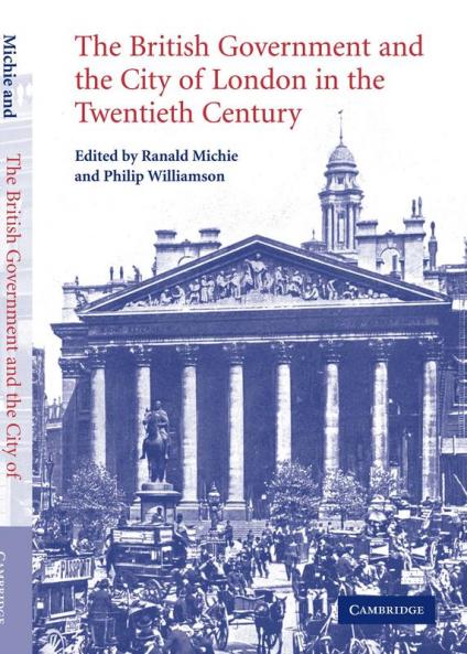 The British Government and the City of London in the Twentieth Century