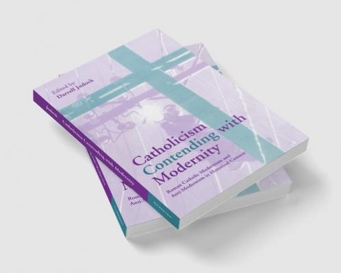 Catholicism Contending with Modernity