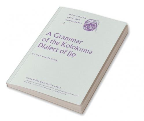 A Grammar of the Kolokuma Dialect of Ijo