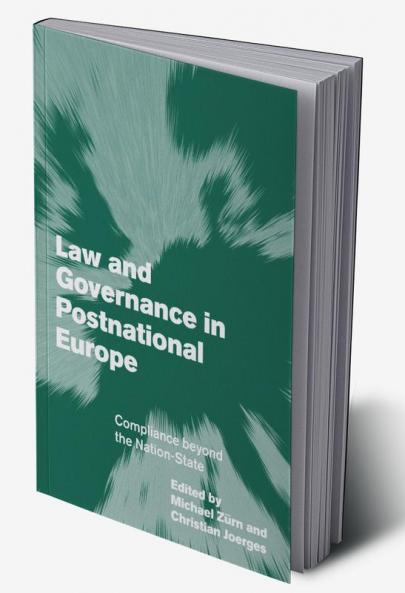 Law and Governance in Postnational Europe
