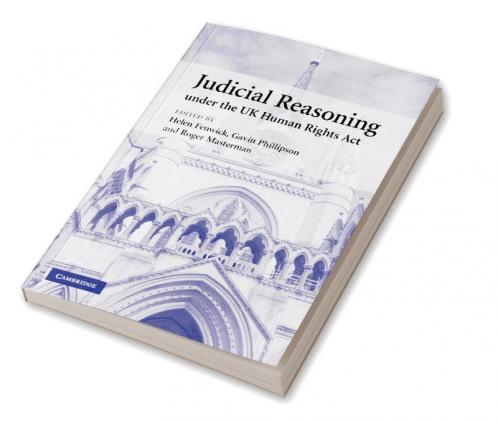 Judicial Reasoning Under the UK Human Rights ACT