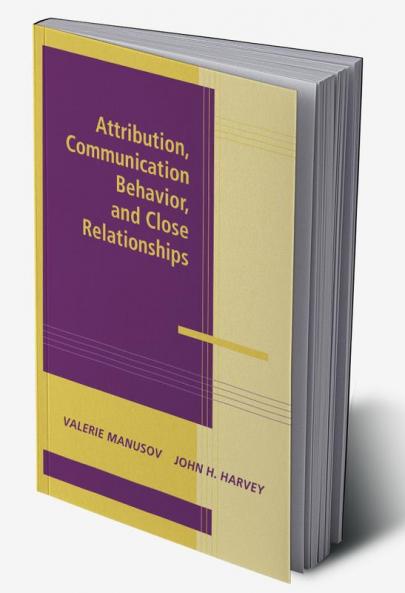 Attribution Communication Behavior and Close Relationships