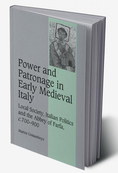 Power and Patronage in Early Medieval Italy