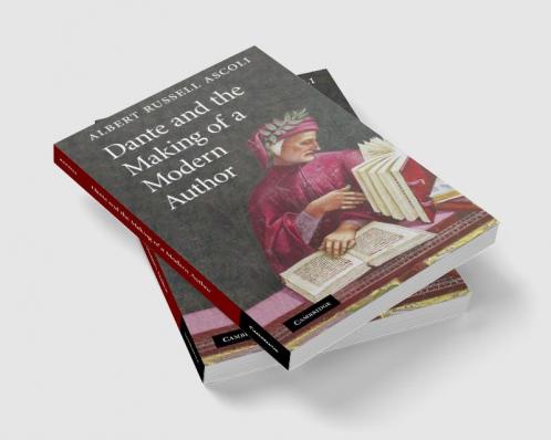 Dante and the Making of a Modern Author