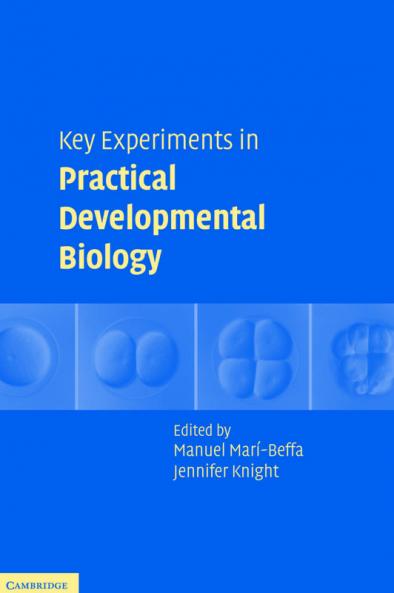 Key Experiments in Practical Developmental Biology