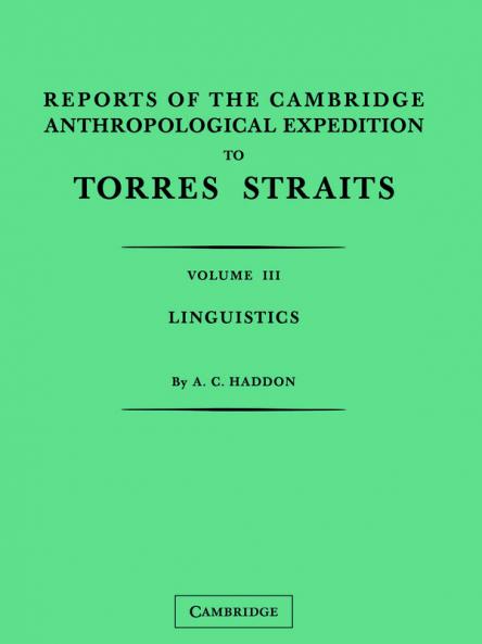 Reports of the Cambridge Anthropological Expedition to Torres Straits