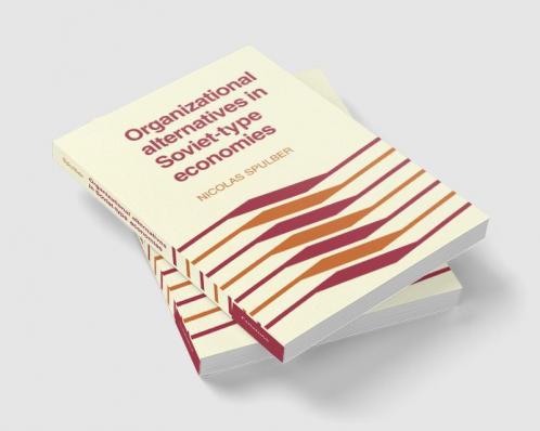 Organizational Alternatives in Soviet-Type Economies