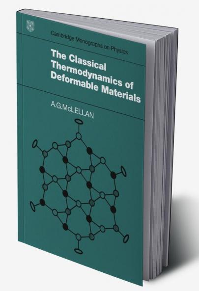 The Classical Thermodynamics of Deformable Materials