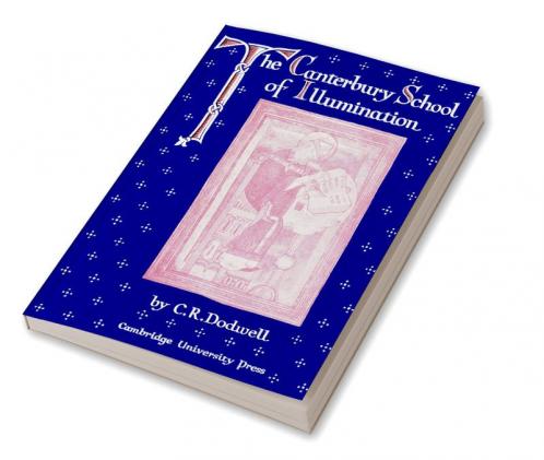 The Canterbury School of Illumination 1066 1200