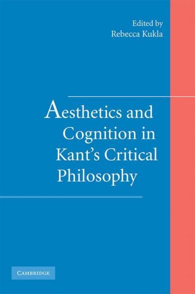 Aesthetics and Cognition in Kant's Critical Philosophy