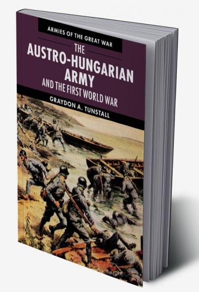 The Austro-Hungarian Army and the First World War