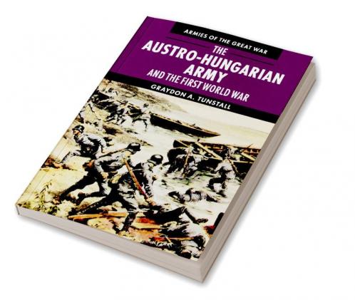 The Austro-Hungarian Army and the First World War