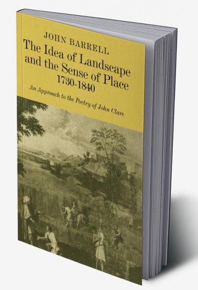 The Idea of Landscape and the Sense of Place 1730 1840