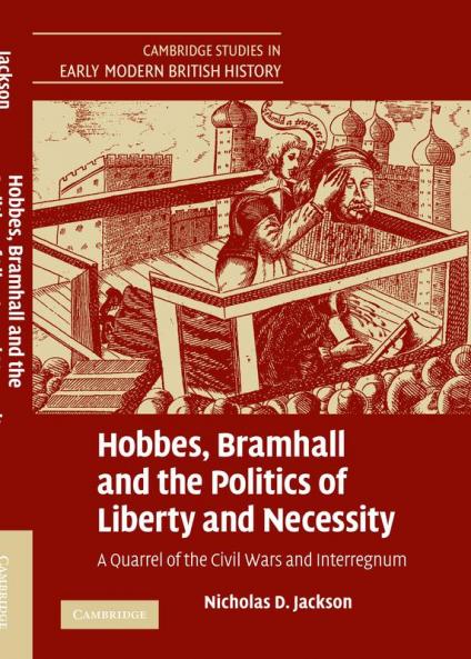 Hobbes Bramhall and the Politics of Liberty and Necessity